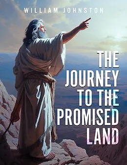 E-Book (epub) The Journey To The Promised Land von William Johnston