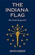 E-Book (epub) The Indiana Flag: Who Really Designed It? von David Reddick