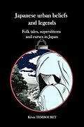 E-Book (epub) Japanese urban beliefs and legends von Kevin Tembouret