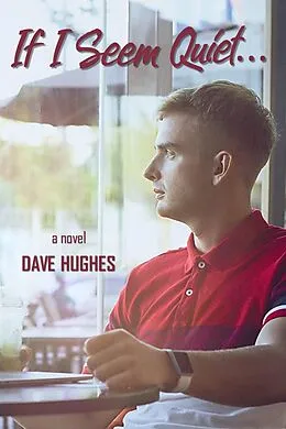 E-Book (epub) If I Seem Quiet... (Gay Tales for the New Millennium, #4) von Dave Hughes