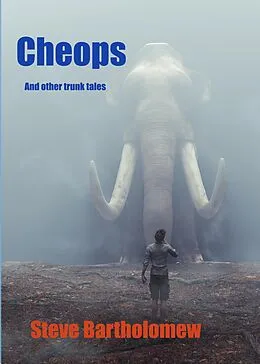 E-Book (epub) Cheops and Other Trunk Tales von Steve Bartholomew