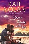 E-Book (epub) Come Away with Me (The Misfit Inn, #6) von Kait Nolan