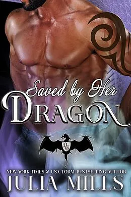 E-Book (epub) Saved by Her Dragon (Dragon Guard Series, #5) von Julia Mills