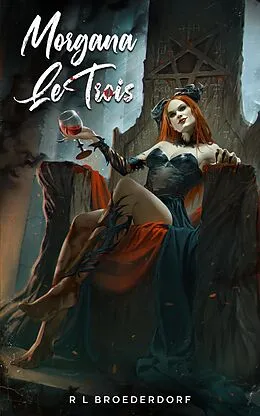 E-Book (epub) Morgana LeTrois (Ahriman) von R L Broederdorf