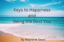 E-Book (epub) Keys to Happiness and Being the Best You von Wayne Davis