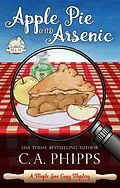E-Book (epub) Apple Pie and Arsenic (Maple Lane Mysteries) von C. A. Phipps