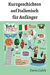 E-Book (epub) Kurzgeschichten auf Italienisch für Anfänger von Daria Galek