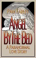 E-Book (epub) Angel by the Bed: A Paranormal Love Story von Pam Farley