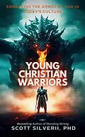 E-Book (epub) Young Christian Warriors: Embracing the Armor of God in Today's Culture von Scott Silverii