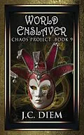 E-Book (epub) World Enslaver (Chaos Project, #9) von J. C. Diem