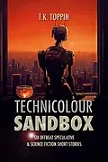 E-Book (epub) Technicolour Sandbox von T. K. Toppin