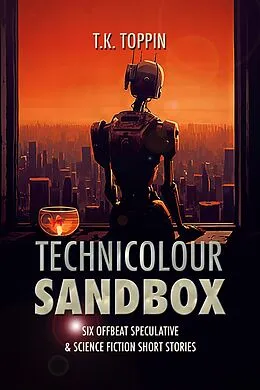 E-Book (epub) Technicolour Sandbox von T. K. Toppin