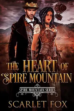 E-Book (epub) The Heart of Spire Mountain (Spire Mountain Series, #1) von Scarlet Fox