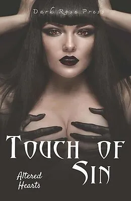 E-Book (epub) Touch of Sin (Altered Hearts, #2) von Dark Rose Press, Various