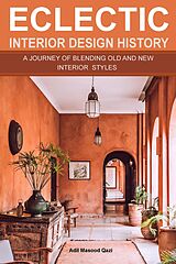 E-Book (epub) Eclectic Interior Design History von Adil Masood Qazi