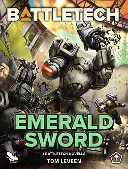 E-Book (epub) BattleTech: Emerald Sword (A BattleTech Novella) von Tom Leveen