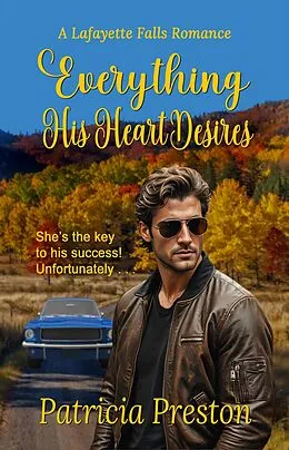 E-Book (epub) Everything His Heart Desires (Lafayette Falls, #1) von Patricia Preston
