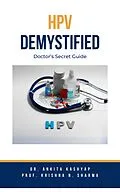 E-Book (epub) HPV Demystified: Doctor's Secret Guide von Ankita Kashyap, Krishna N. Sharma
