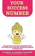 E-Book (epub) Your Success Number: Numerology for Beginners - A Complete Guide to Personal Numerology with Date of Birth Secrets & Practical Exercises (Book 1) von Dinesh Chandra Sharma