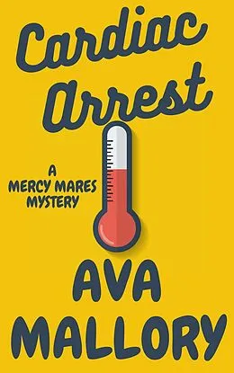 E-Book (epub) Cardiac Arrest (Mercy Mares Mystery, #11) von Ava Mallory