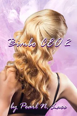 E-Book (epub) Bimbo CEO 2 von Pearl N. Lace