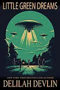 E-Book (epub) Little Green Dreams (Small-town/Sci-Fi/Romantic Comedy) von Delilah Devlin