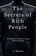 E-Book (epub) 10 Rules to Protect Your Relationship (The Secrets of Rich People) von J. Martin