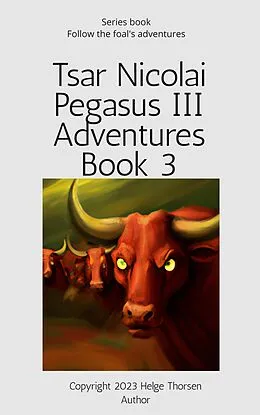 E-Book (epub) Tsar Nicolai Pegasus III Adventures Book 3 von Helge Thorsen