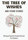 E-Book (epub) The Tree of Wishes and Other Stories: Bilingual Spanish-English Stories for Children von Coledown Bilingual Books
