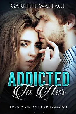 E-Book (epub) Addicted To Her von Garnell Wallace