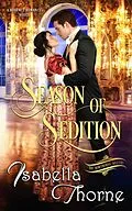 E-Book (epub) Season of Sedition (Hawthorne Sisters, #2) von Isabella Thorne
