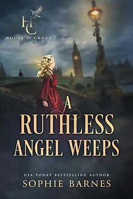 E-Book (epub) A Ruthless Angel Weeps (House of Croft, #3) von Sophie Barnes