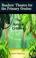 E-Book (epub) Readers' Theatre for the Primary Grades: The Jungle Critters von Sharon Oberne