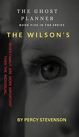 E-Book (epub) The Ghost Planner ... Book Five ... The Wilson's (THE GHOST PLANNER SERIES, #5) von Percy Stevenson