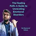 E-Book (epub) The Healing Path: A Guide to Unraveling Emotional Disorders von Desmond Gahan