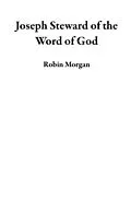 E-Book (epub) Joseph Steward of the Word of God von Robin Morgan