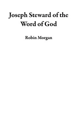 E-Book (epub) Joseph Steward of the Word of God von Robin Morgan