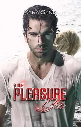 E-Book (epub) The Pleasure Sea (Outlawed Malibu, #1) von Kyra Synd