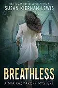 E-Book (epub) Breathless (The Mia Kazmaroff Mysteries, #3) von Susan Kiernan-Lewis
