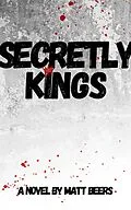 E-Book (epub) Secretly Kings von Matt Beers