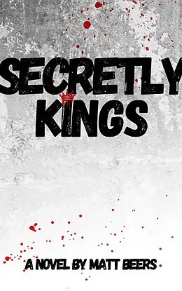 E-Book (epub) Secretly Kings von Matt Beers