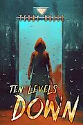 E-Book (epub) Ten Levels Down (Horizon GameLIT, #1) von Terry Dules