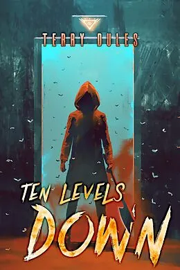 E-Book (epub) Ten Levels Down (Horizon GameLIT, #1) von Terry Dules