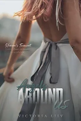 E-Book (epub) Angels Around Us (Heaven's Torment, #1) von Victoria Liiv