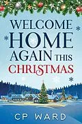 E-Book (epub) Welcome Home Again This Christmas (Delightful Christmas, #9) von Cp Ward