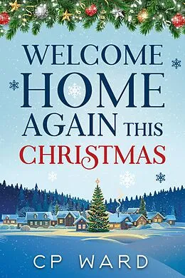 E-Book (epub) Welcome Home Again This Christmas (Delightful Christmas, #9) von Cp Ward