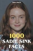 Couverture cartonnée 1000 Sadie Sink Facts de Mera Wolfe