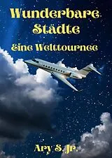 E-Book (epub) Wunderbare Städte Eine Welttournee von Ary S.