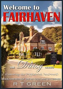 E-Book (epub) Daisy: Not Your Average Super-sleuth! Book 19, Welcome to Fairhaven (Daisy Morrow, #19) von R T Green