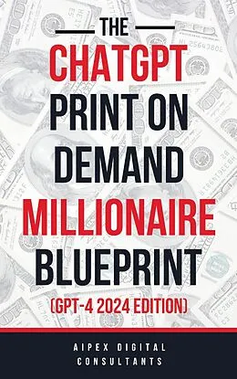E-Book (epub) The ChatGPT Print On Demand Millionaire Blueprint (GPT-4 2025 Edition) von Digital Edge